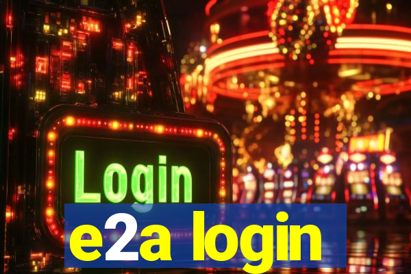 e2a login